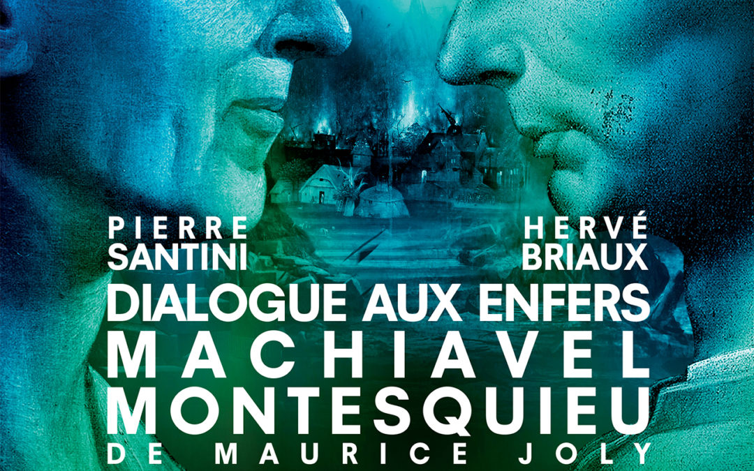 Dialogue aux enfers Entre Machiavel et Montesquieu – A l’affiche Théâtre Poche Montparnasse