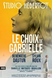 Le Choix de Gabrielle – Studio Hébertot jusqu’au 20 Février 2019 –