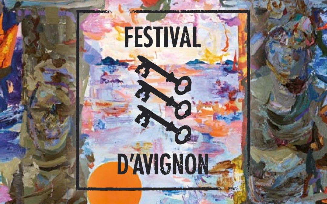 Le Grand Rendez vous Théatre et spectacles vivants : Le Festival d’Avignon du 4 au 23 Juillet 2019