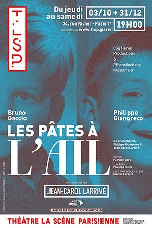 Les Pâtes à l’Ail -La scène Parisienne – Jusqu’au 30 Décembre 2019