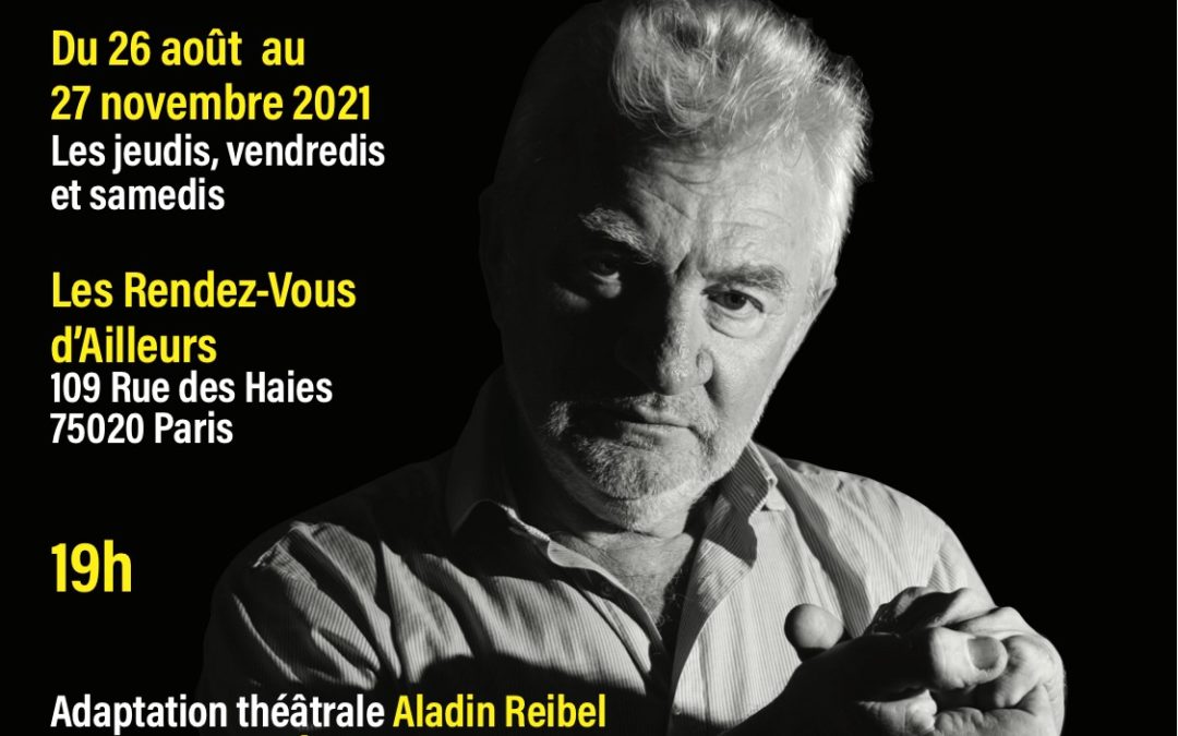 La Chienne de ma vie – de Claude Duneton , avec Aladin Reibel du 26 août au 27 novembre – Les rendez vous d’ailleurs