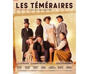 Les Téméraires – Théâtre de la Comédie Bastille – 7 septembre 23 au 31 mars 2024